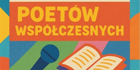 Wojewódzki Konkurs Interpretacyjny Poetów Współczesnych