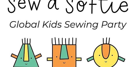 Sew a Softie. Global Kids Sewing Party 2023